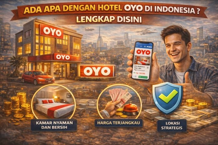 Ada Apa Dengan Hotel Oyo di Indonesia ? Lengkap Disini