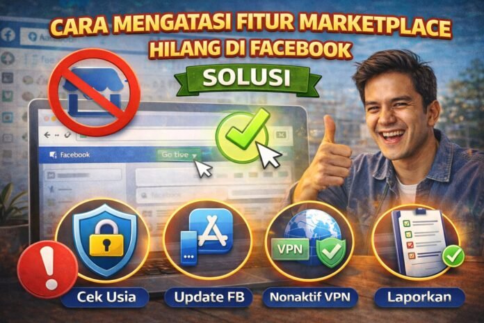 Cara Mengatasi Fitur Marketplace Hilang di Facebook