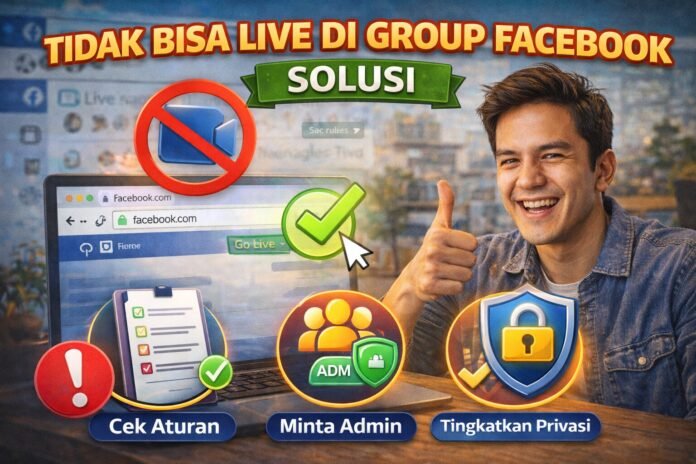 Tidak Bisa Live di Group Facebook, Solusi