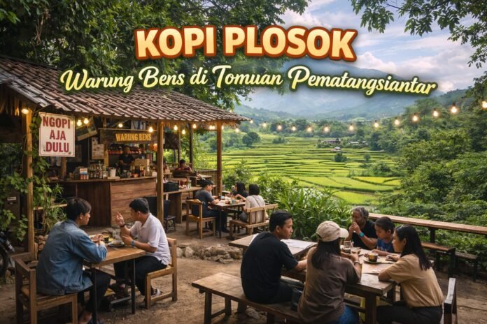 Kopi Plosok, Warung Bens di Tomuan Pematangsiantar