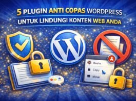 5 Plugin Anti Copas WordPress untuk Lindungi Konten Web Anda