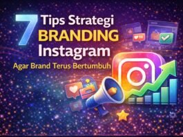 7 Tips Strategi Branding Instagram Agar Brand Terus Bertumbuh