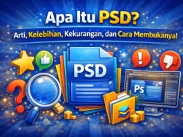Apa Itu PSD Arti, Kelebihan, Kekurangan, dan Cara Membukanya!