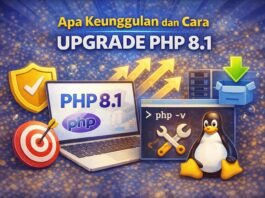 Apa Keunggulan dan Cara Upgrade PHP 8.1