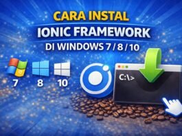 Cara Instal Ionic Framework di Windows 7 / 8 / 10