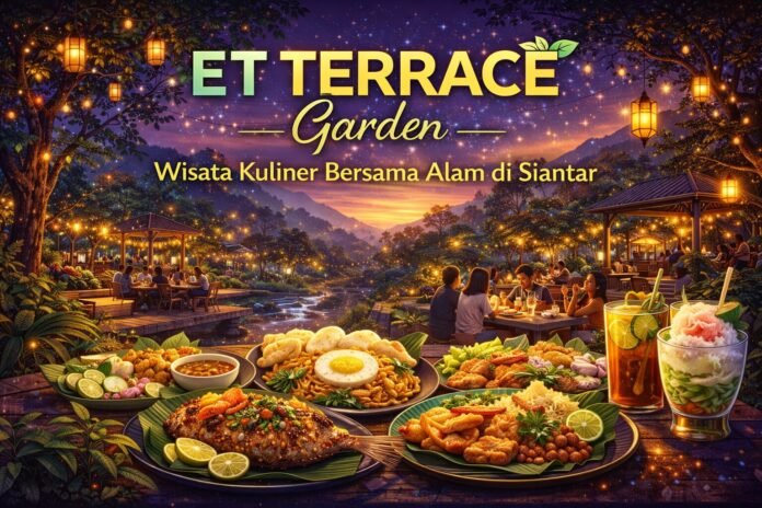 ET TERRACE Garden, Wisata Kuliner Bersama Alam di Siantar