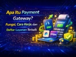 Apa Itu Payment Gateway? Fungsi, Cara Kerja, dan Daftar Layanan Terbaik
