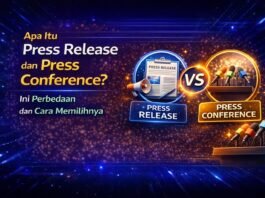 Apa Itu Press Release dan Press Conference? Ini Perbedaan dan Cara Memilihnya