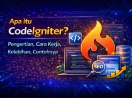 Apa itu CodeIgniter? Pengertian, Cara Kerja, Kelebihan, Contohnya