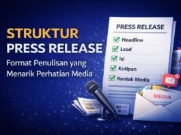 Struktur Press Release: Format Penulisan yang Menarik Perhatian Media