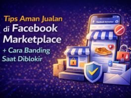 Tips Aman Jualan di Facebook Marketplace + Cara Banding Saat Diblokir