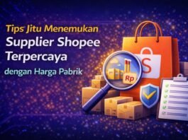 Tips Jitu Menemukan Supplier Shopee Terpercaya dengan Harga Pabrik