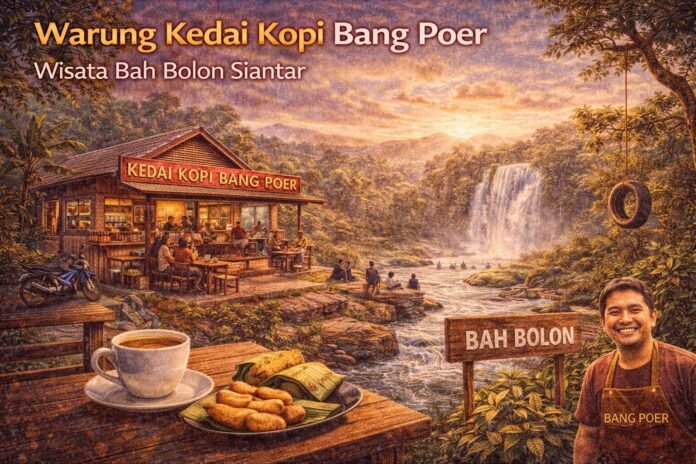 Warung Kedai Kopi Bang Poer, Wisata Bah Bolon Siantar