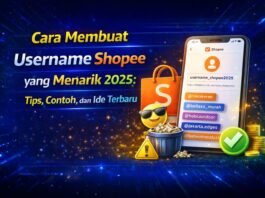 Cara Membuat Username Shopee yang Menarik 2025: Tips, Contoh, dan Ide Terbaru