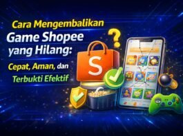 Cara Mengembalikan Game Shopee yang Hilang: Cepat, Aman, dan Terbukti Efektif