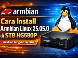 Cara Install Armbian Linux 25.05.0 di STB HG680P, Panduan Lengkap dari Nol Cara Install Armbian Linux 25.05.0 di STB HG680P, Panduan Lengkap dari Nol