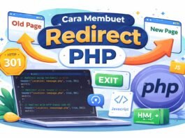Cara Membuat Redirect PHP yang Aman: Header(), Exit(), dan Status Code 301/302/303 Lengkap