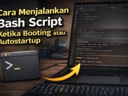 Cara Menjalankan Bash Script Saat Booting Linux (Autostart) Menggunakan systemd Terbaru