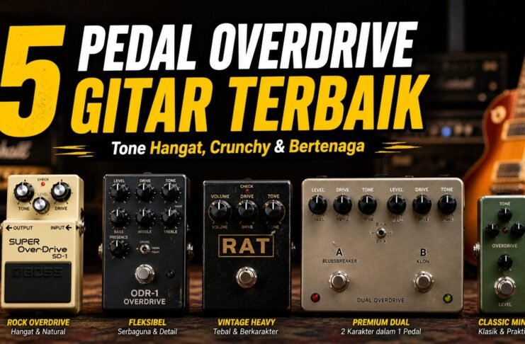 Rekomendasi Pedal Overdrive Gitar untuk Blues, Rock, Metal, dan Pop